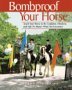 Bombproof Your Horse: Teach Your Horse to Be Confident, Obedient, and Safe No Matter What You Encounter