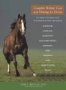 Complete Holistic Care and Healing for Horses: The Owner's Veterinary Guide to Alternative Methods and Remedies